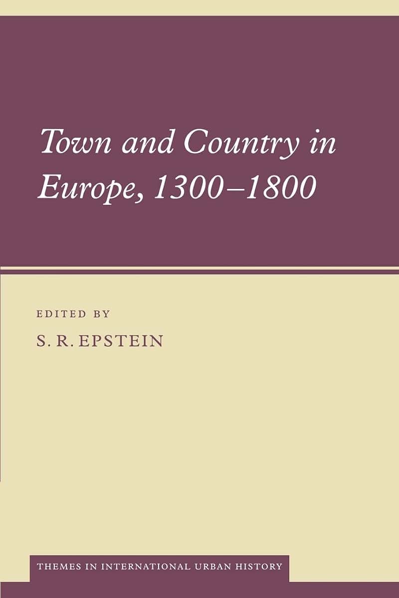 Town and Country in Europe, 1300-1800 (Themes in International Urban History, Series Number 5)