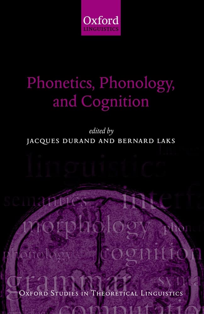 Phonetics, Phonology, and Cognition (Oxford Studies in Theoretical Linguistics)