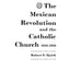 The Mexican Revolution and the Catholic Church, 1910-1929
