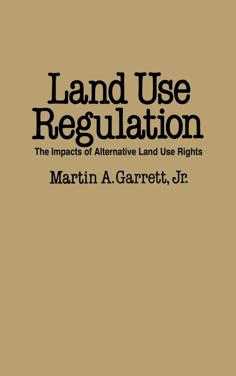 Land Use Regulation: The Impacts of Alternative Land Use Rights
