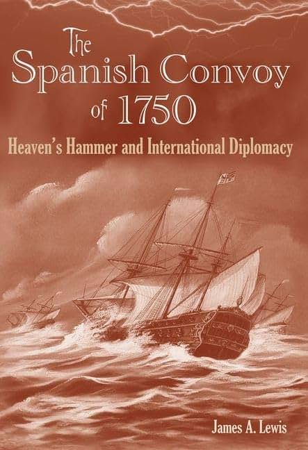 Spanish Convoy of 1750: Heaven's Hammer and International Diplomacy (New Perspectives on Maritime History and Nautical Archaeology)