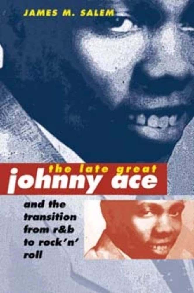 The Late Great Johnny Ace and the Transition from R&B to Rock 'n' Roll (Music in American Life)