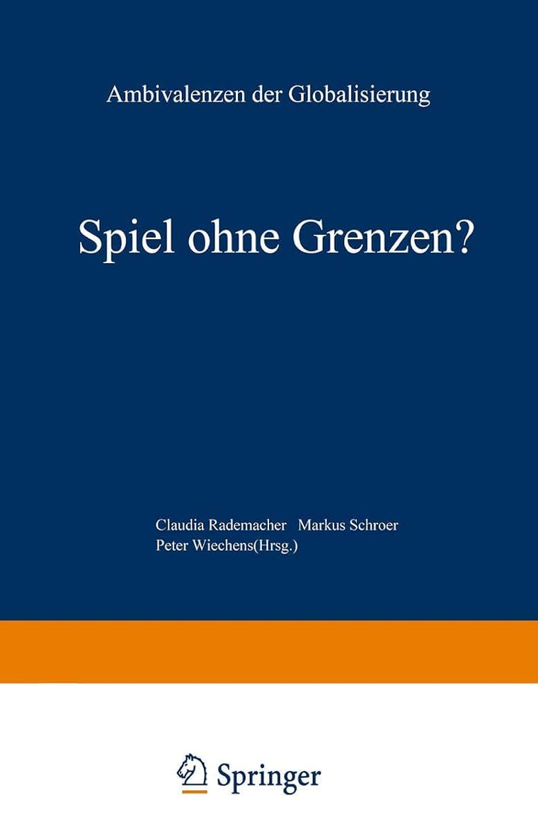 Spiel ohne Grenzen?: Ambivalenzen der Globalisierung (German Edition)