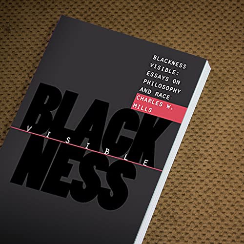 Blackness Visible: Essays on Philosophy and Race (Cornell Paperbacks)