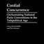 Cordial Concurrence: Orchestrating National Party Conventions in the Telepolitical Age (Praeger Series in Political Communication)