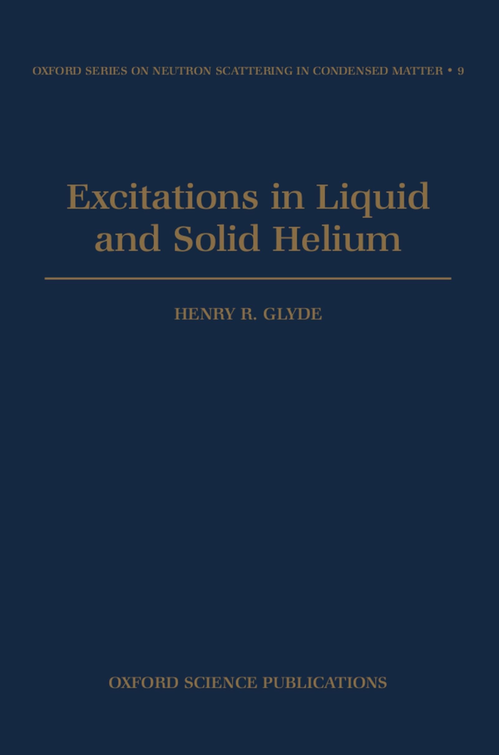 Excitations in Liquid and Solid Helium (Oxford Series on Neutron Scattering in Condensed Matter)