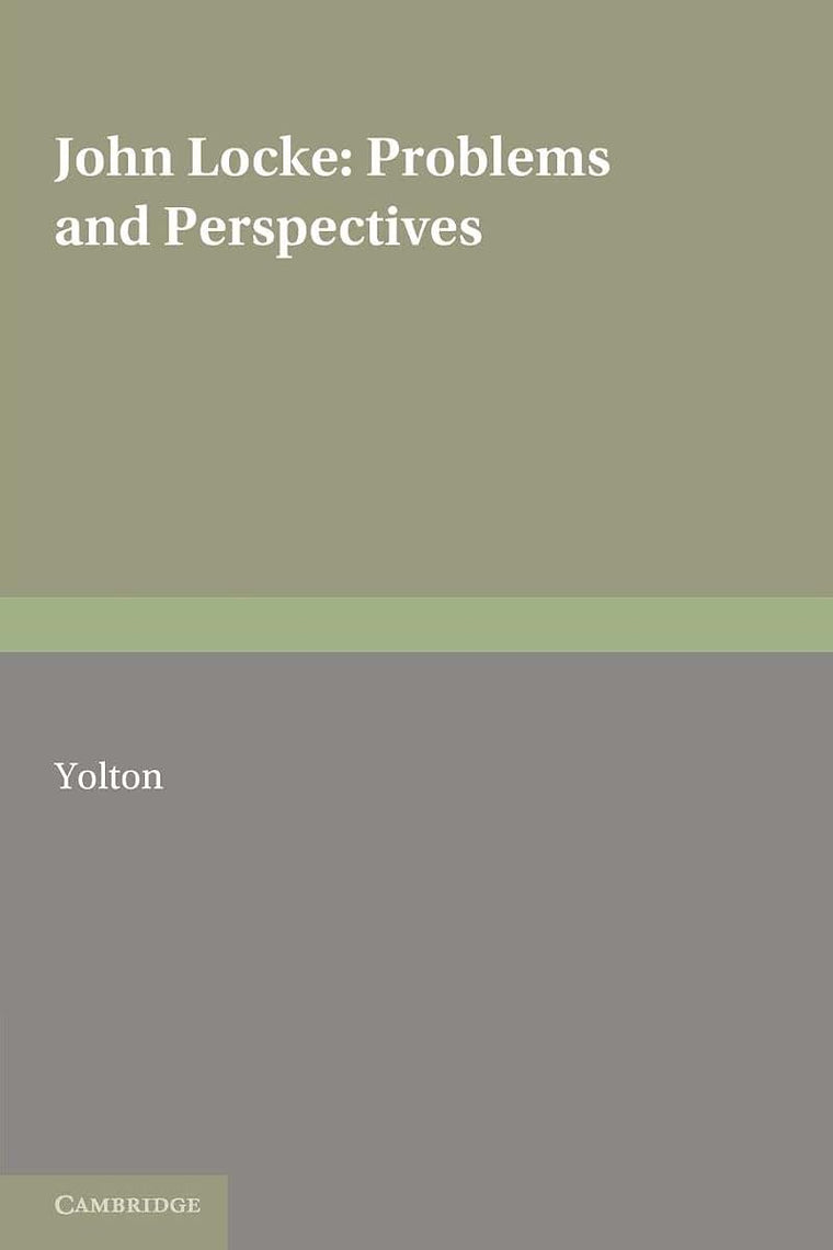 John Locke: Problems and Perspectives: A Collection of New Essays