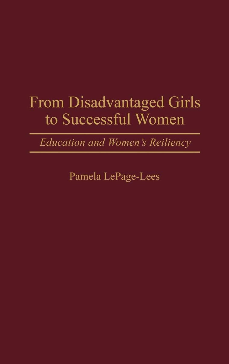 From Disadvantaged Girls to Successful Women: Education and Women's Resiliency