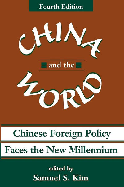 China And The World: Chinese Foreign Policy Faces The New Millennium