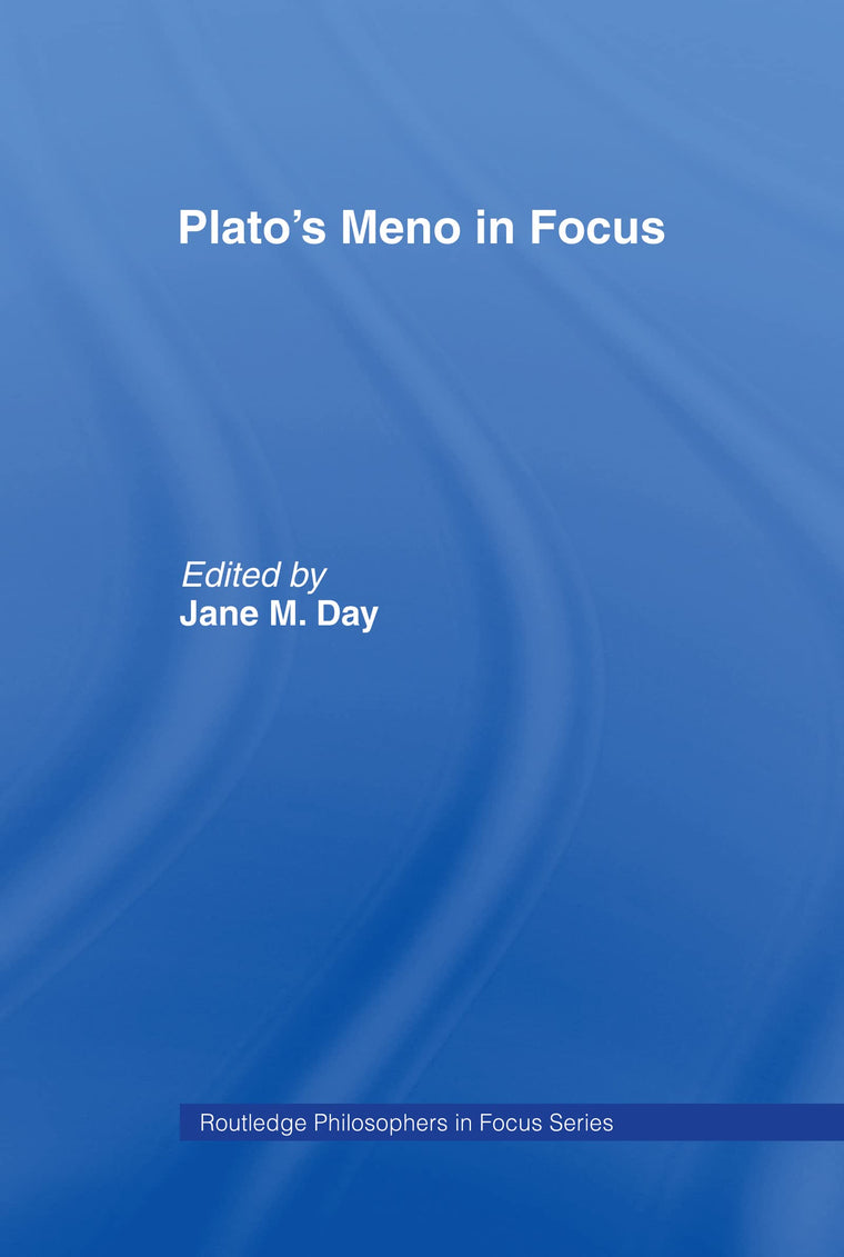 Plato's Meno In Focus (Philosophers in Focus)