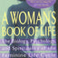A Womans Book of Life: The Biology, Psychology, and Spirituality of the Feminine Life Cycle