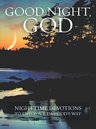 Good Night, God: Night Time Devotions to End Your Day God's Way
