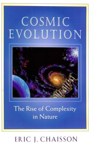 Cosmic Evolution : The Rise of Complexity in Nature by Chais