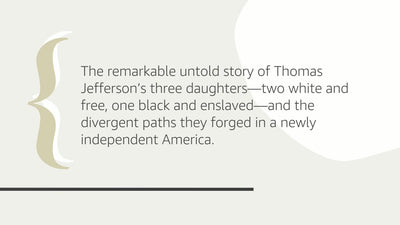 Jefferson's Daughters: Three Sisters, White and Black, in a Young America