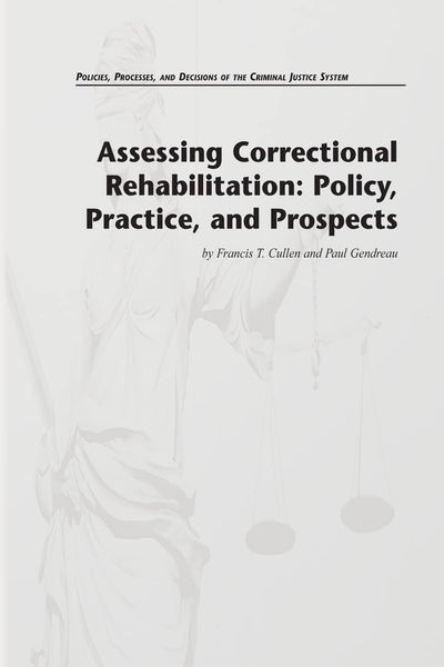 Assessing Correctional Rehabilitation: Policy, Practice, and Prospects