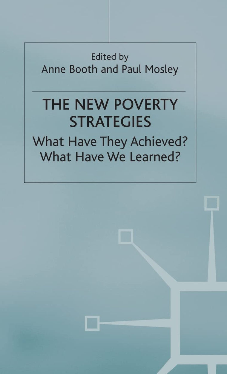 The New Poverty Strategies: What Have They Achieved? What Have We Learned?