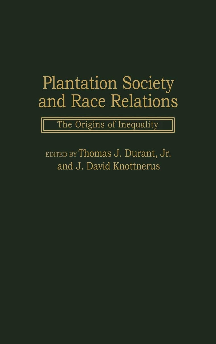 Plantation Society and Race Relations: The Origins of Inequality