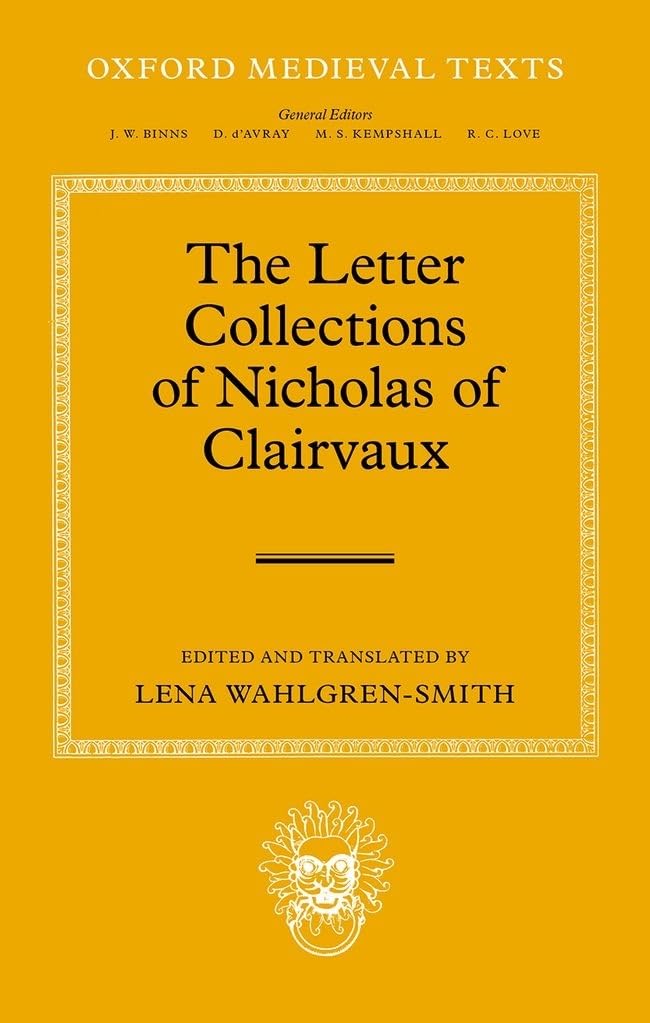 The Letter Collections of Nicholas of Clairvaux (Oxford Medieval Texts)