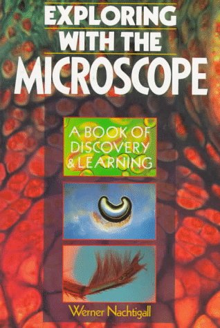 Exploring with the Microscope (A Book of Discovery & Learnin