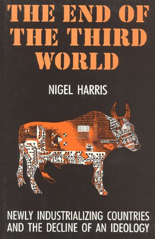 The End of the Third World by Harris, Nigel