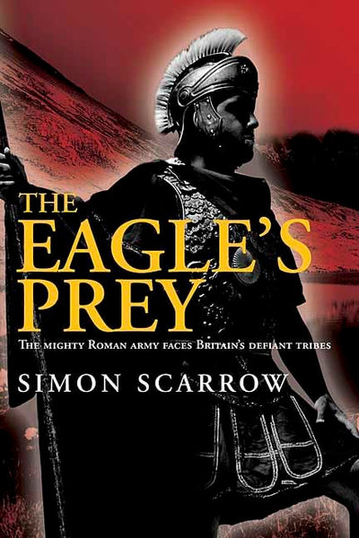 The Eagles Prey: A Novel of the Roman Army (Eagle Series) by