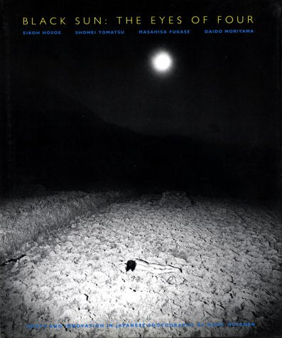 Black Sun: The Eyes of Four, Roots and Innovation in Japanese Photography