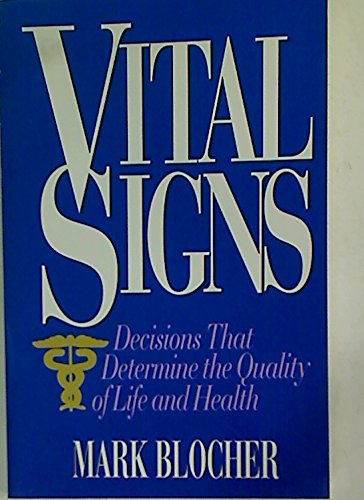 Vital Signs: Decisions That Determine the Quality of Life and Health