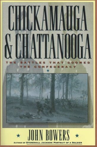 Chickamauga and Chattanooga: The Battles That Doomed the Con
