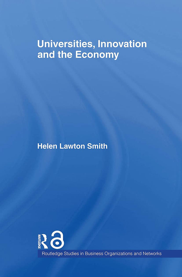 Universities, Innovation and the Economy (Routledge Studies in Business Organizations and Networks)