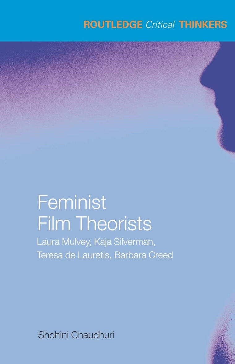Feminist Film Theorists (Routledge Critical Thinkers)