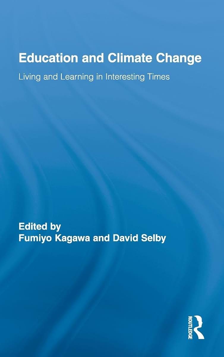 Education and Climate Change: Living and Learning in Interesting Times (Routledge Research in Education)