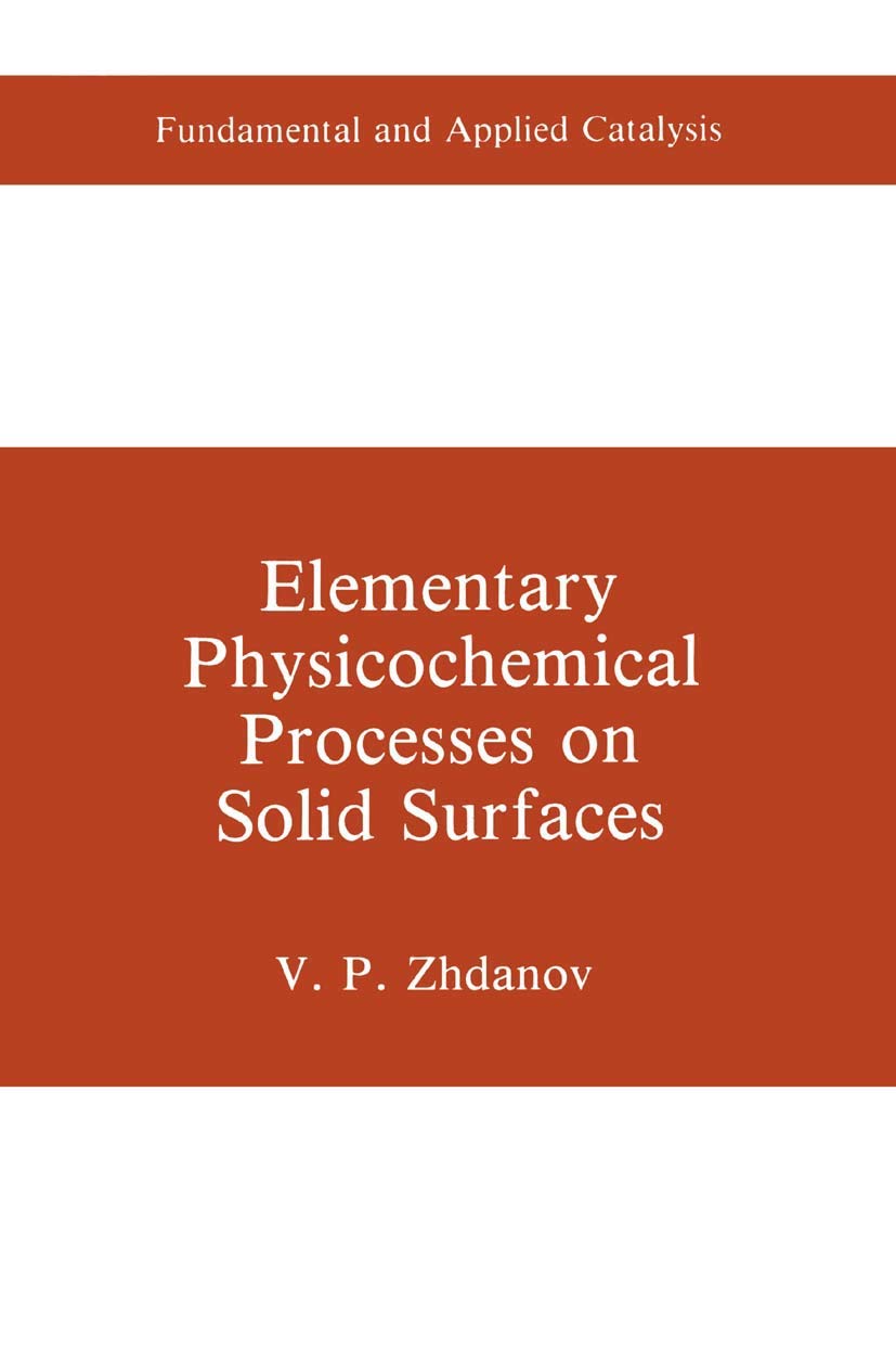 Elementary Physicochemical Processes on Solid Surfaces (Fundamental and Applied Catalysis)
