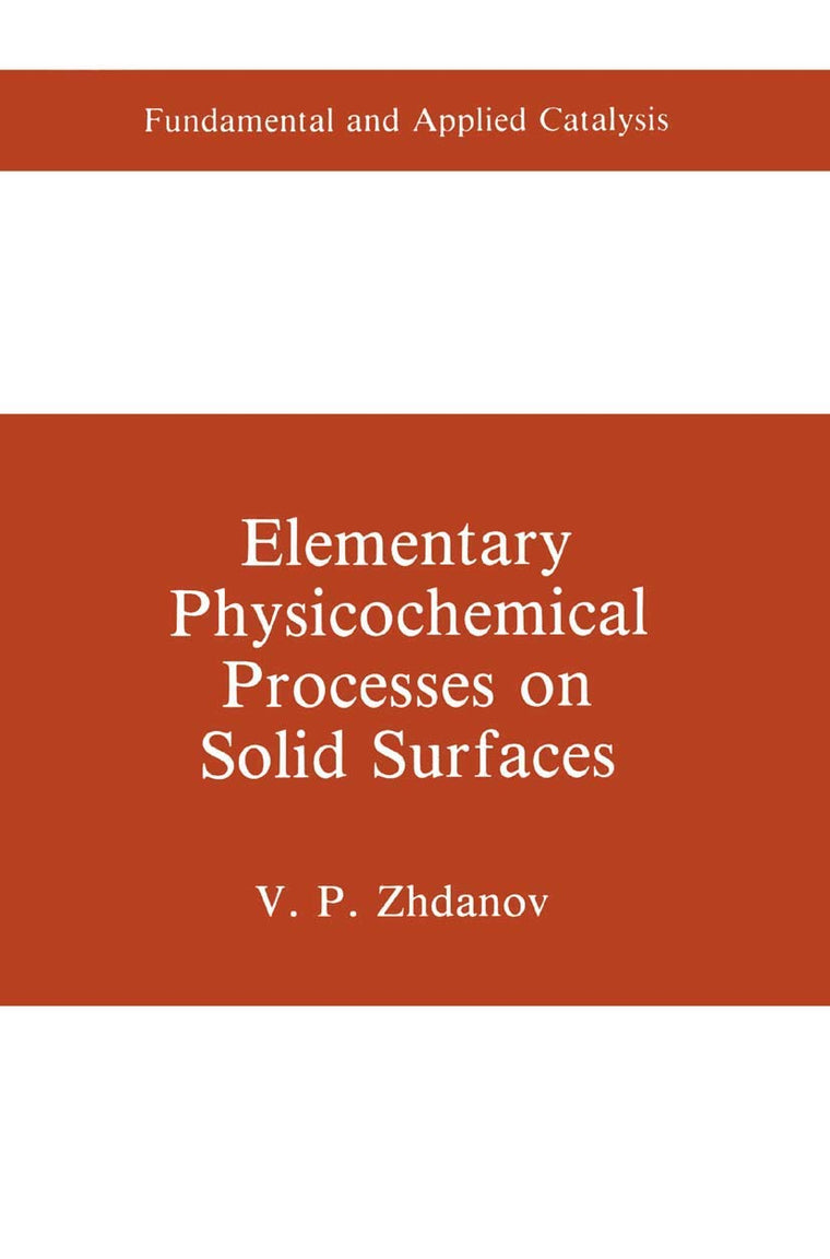 Elementary Physicochemical Processes on Solid Surfaces (Fundamental and Applied Catalysis)