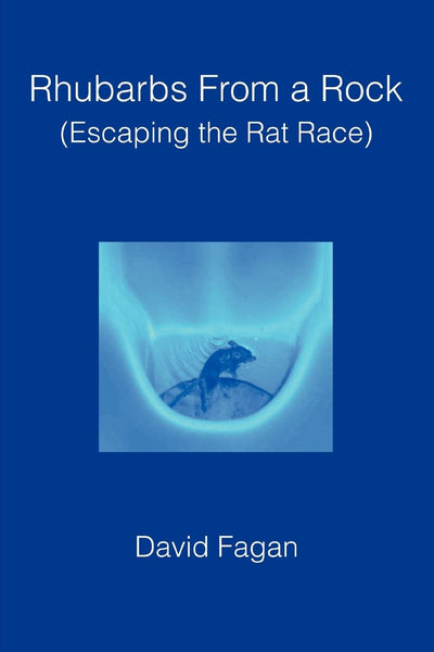 Rhubarbs From a Rock: (Escaping the Rat Race)