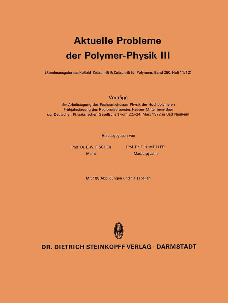 Aktuelle Probleme der Polymer-Physik III: Vortrge der Arbeitstagung des Fachausschusses Physik der Hochpolymeren Frhjahrstagung des ... der Polymer-Physik, 3) (German Edition)
