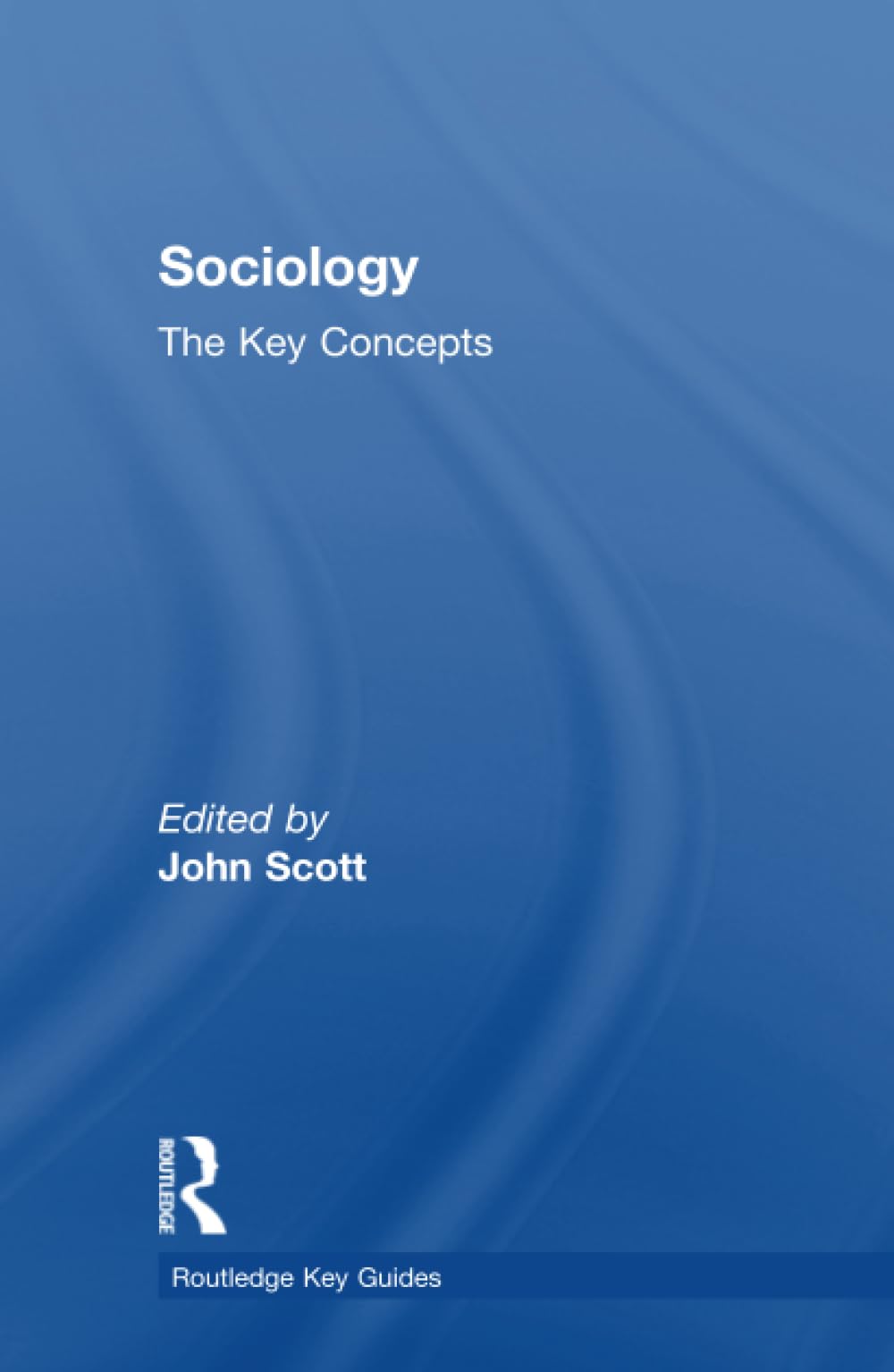 Sociology: The Key Concepts (Routledge Key Guides)
