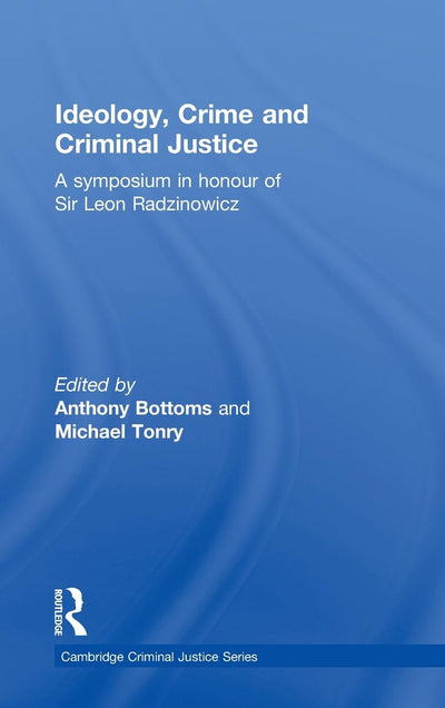 Ideology, Crime and Criminal Justice (Cambridge Criminal Justice Series)