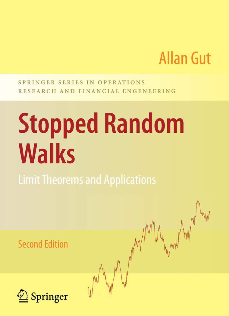 Stopped Random Walks: Limit Theorems and Applications (Springer Series in Operations Research and Financial Engineering)