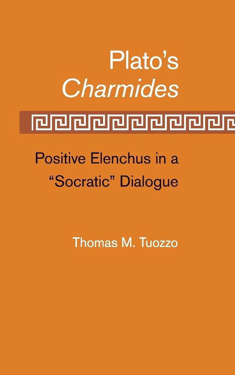 Platos Charmides: Positive Elenchus in a 'Socratic' Dialogue