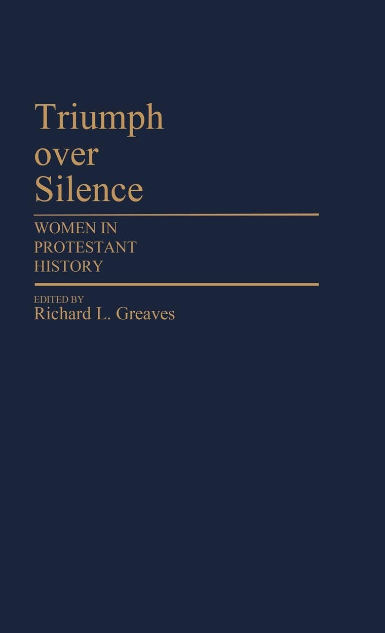 Triumph Over Silence: Women in Protestant History (Contributions to the Study of Religion)
