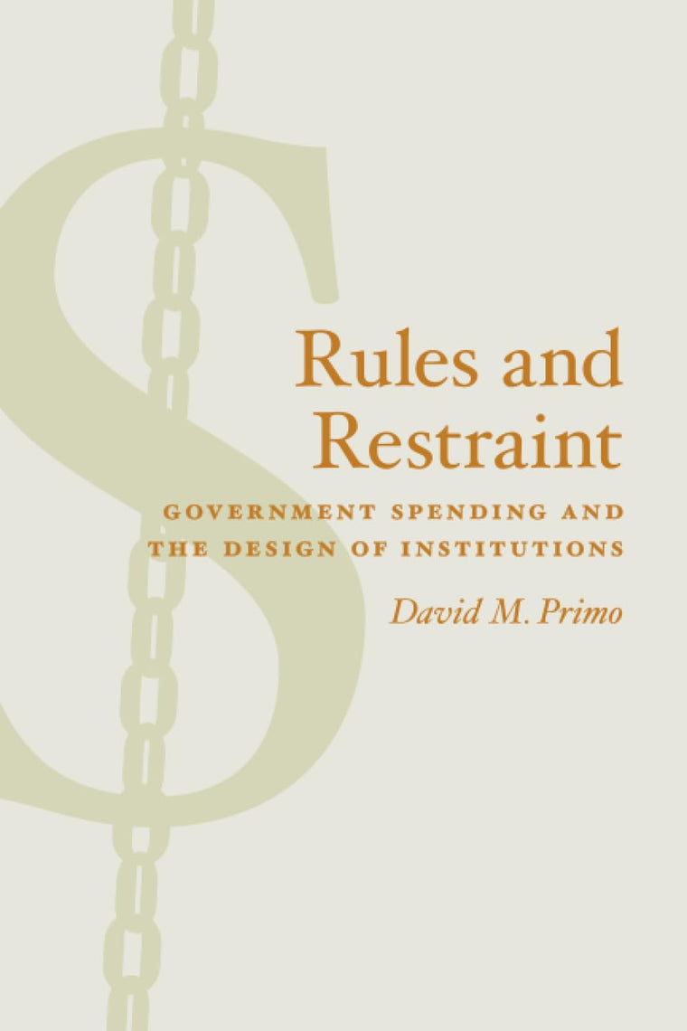 Rules and Restraint: Government Spending and the Design of Institutions (American Politics and Political Economy Series)