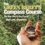 The Green Berets Compass Course: The New Way to Stay Found (Not Lost Anywhere)
