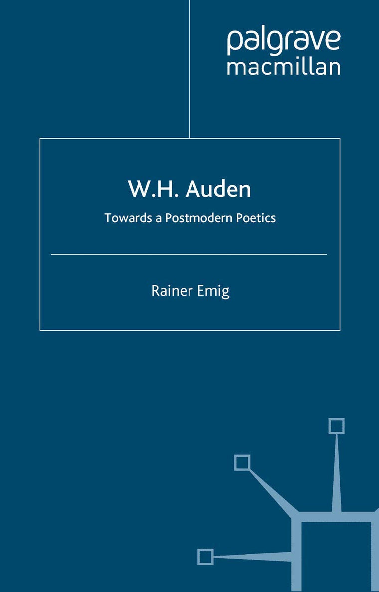 W.H. Auden: Towards A Postmodern Poetics
