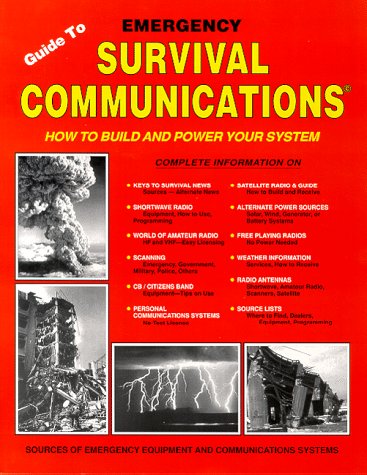 Guide to Emergency Survival Communications: How to Build and