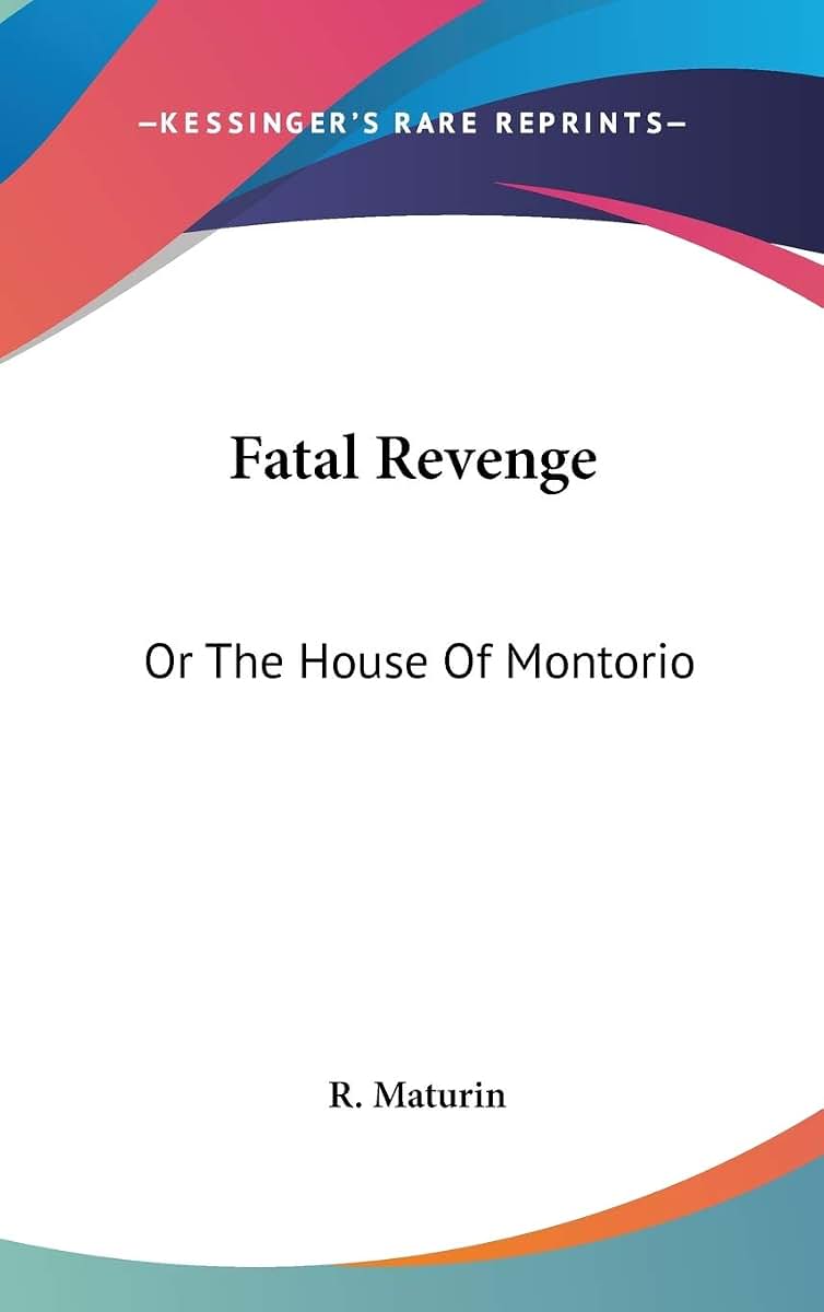 Fatal Revenge: Or The House Of Montorio