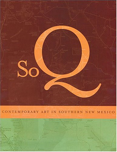 SoQ: Contemporary Art in Southern New Mexico