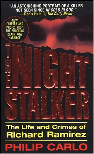 The Night Stalker: The Life and Crimes of Richard Ramirez