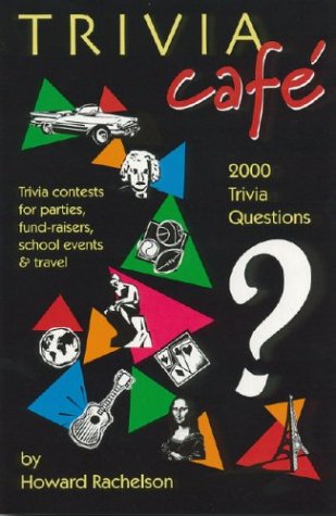 Trivia Café: 2000 Questions For Parties, Travel, Fund-raisers, School Events