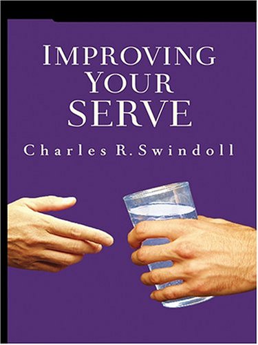 Improving Your Serve: The Art of Unselfish Living (Walker Large Print Books)