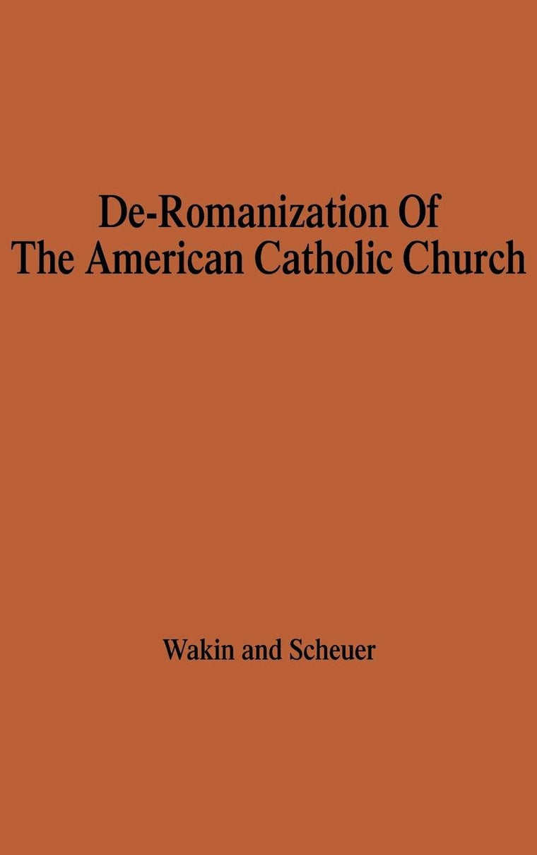 The De-Romanization of the American Catholic Church